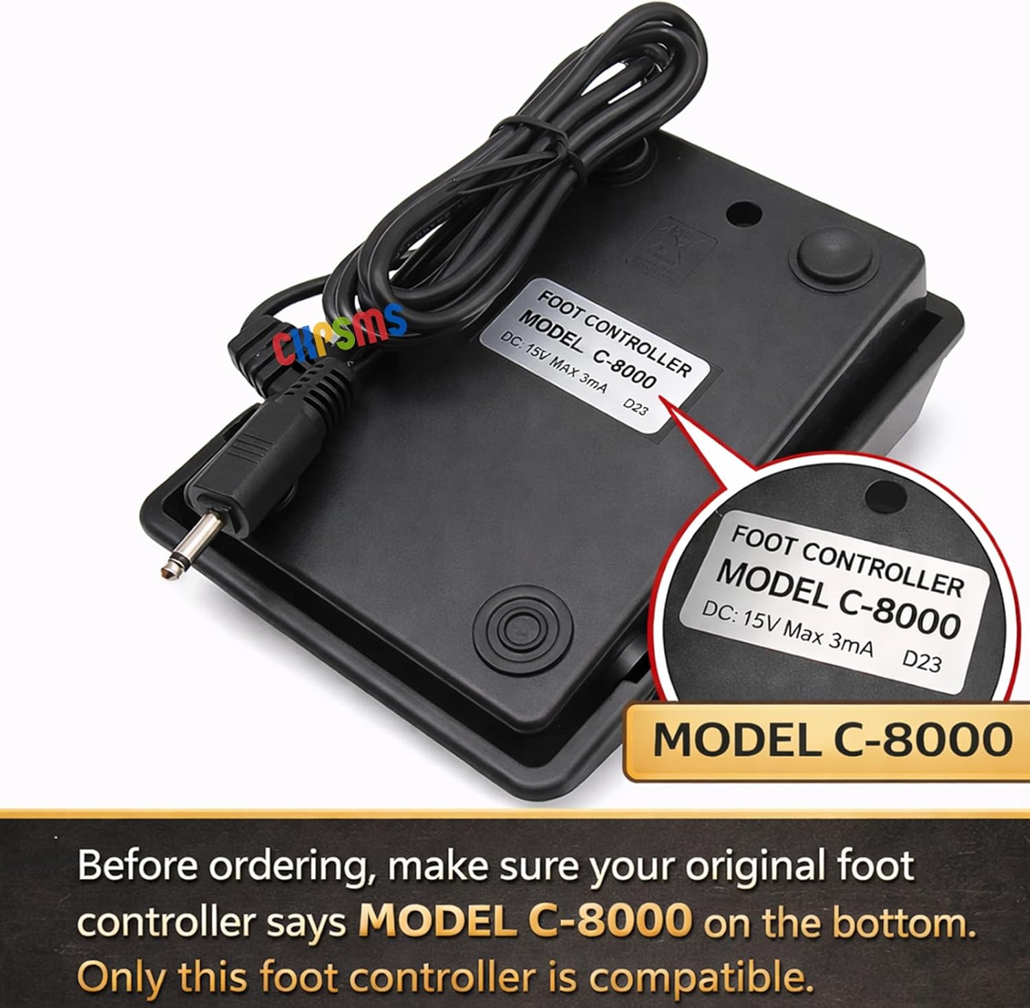 CKPSMS Brand -1PCS Foot Control (DC15V) #C-8000 Compatible with/Replacement for Singer Brand 7640 Confidence,HD6600,HD6605,HD6700C, HD6705C, HD6800C