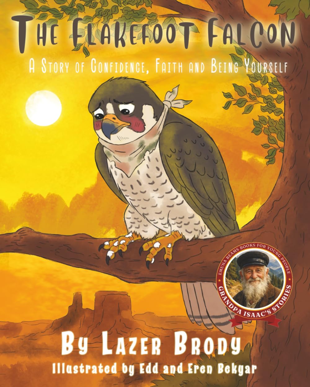 The Flakefoot Falcon: A Story of Confidence, Faith and Being Yourself (Grandpa Isaac's Stories)