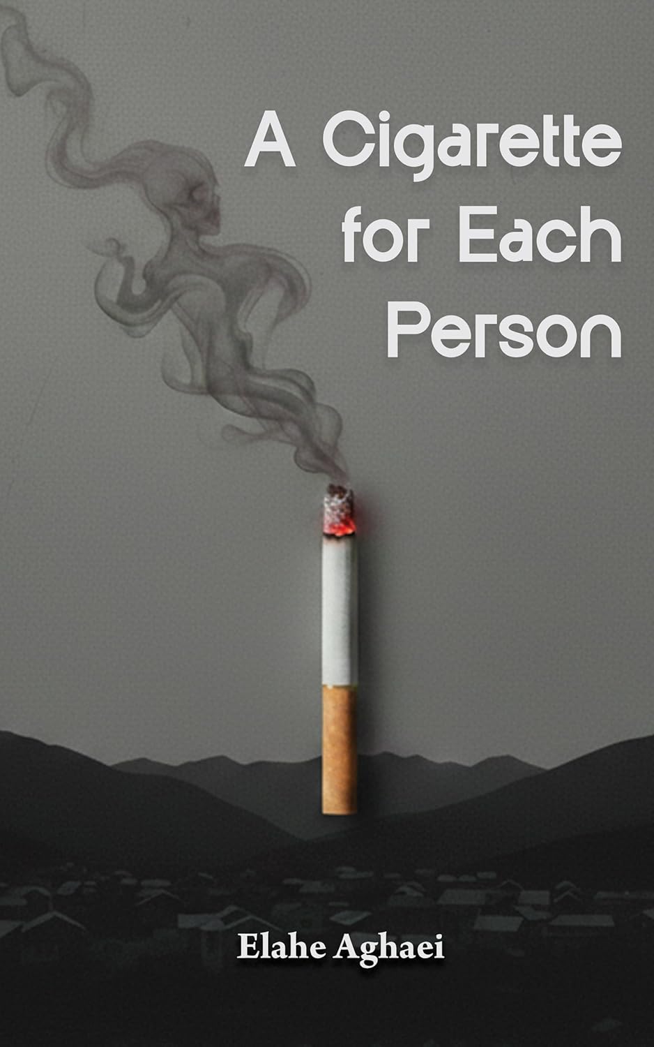A Cigarette for Each Person      Kindle Edition