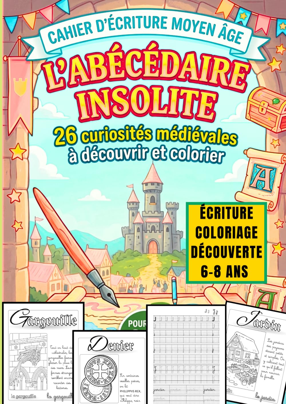 Cahier d’écriture Moyen Âge L'abécédaire insolite: 26 curiosités médiévales à découvrir et colorier pour les 6-8 ans