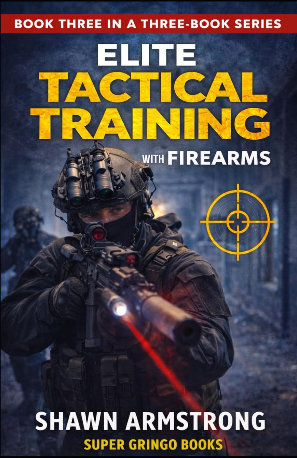 Tactical Training with Firearms: Book 3 (Tactical Training with Firearms: The Complete 3-Book Series)
