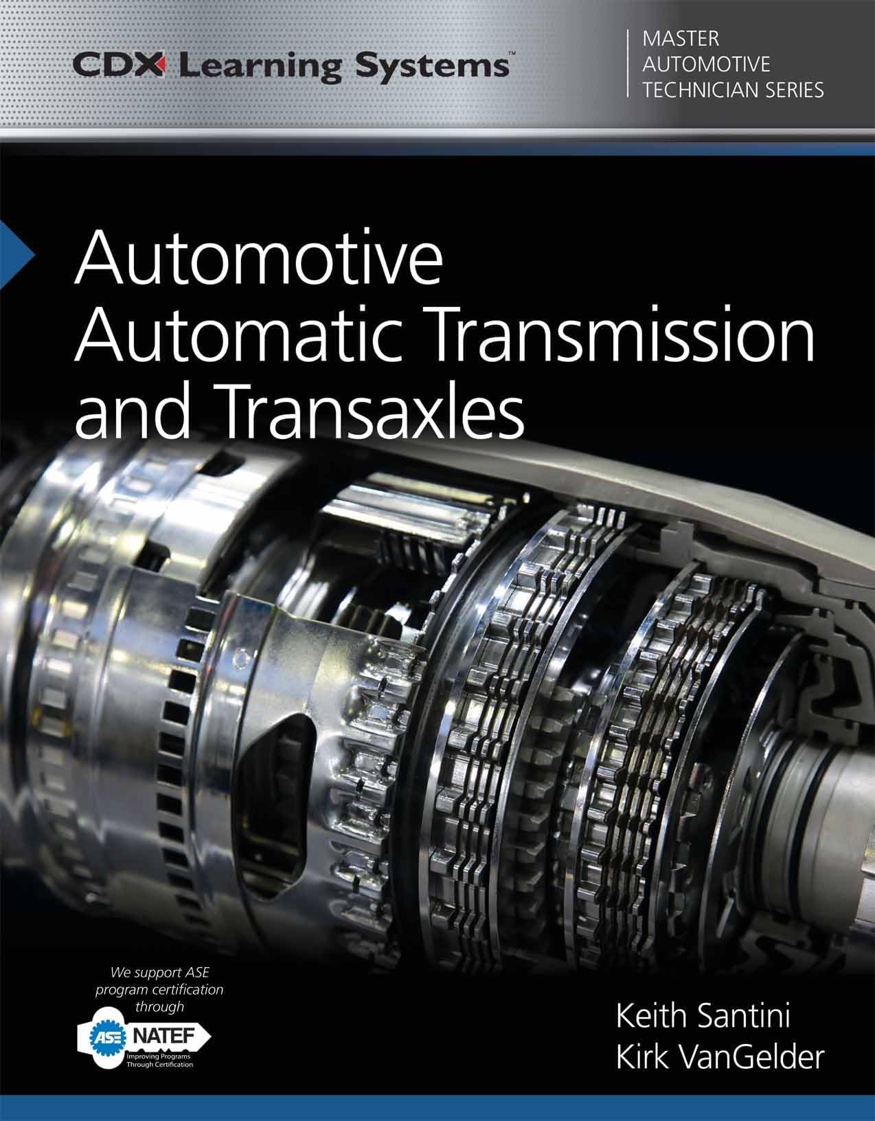 Automotive Automatic Transmission And Transaxles: CDX Master Automotive Technician Series (CDX Learning Systems Master Automotive Technician) Paperback – Import, 18 May 2017