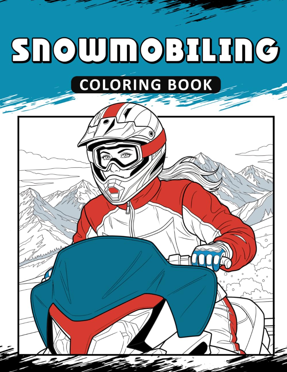 Snowmobiling Coloring Book: The Activity Book for Winter Sport Lovers