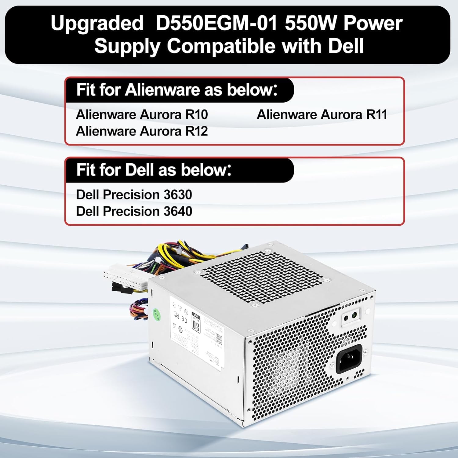 Fuente de alimentación D550EGM-01 de 550 W Compatible con Alienware Aurora R10, R11 y R12, DELL Precision 3630 y 3640 Sustitución de la Fuente de alimentación D550EGM-00, DPS-550AB-51A, 1J5G2 y YXK65