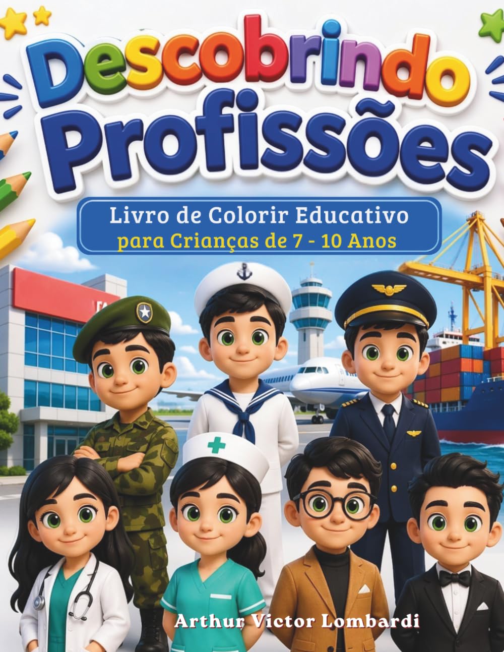 DESCOBRINDO PROFISSÕES: Livro de Colorir Educativo para Crianças de 7 - 10 anos