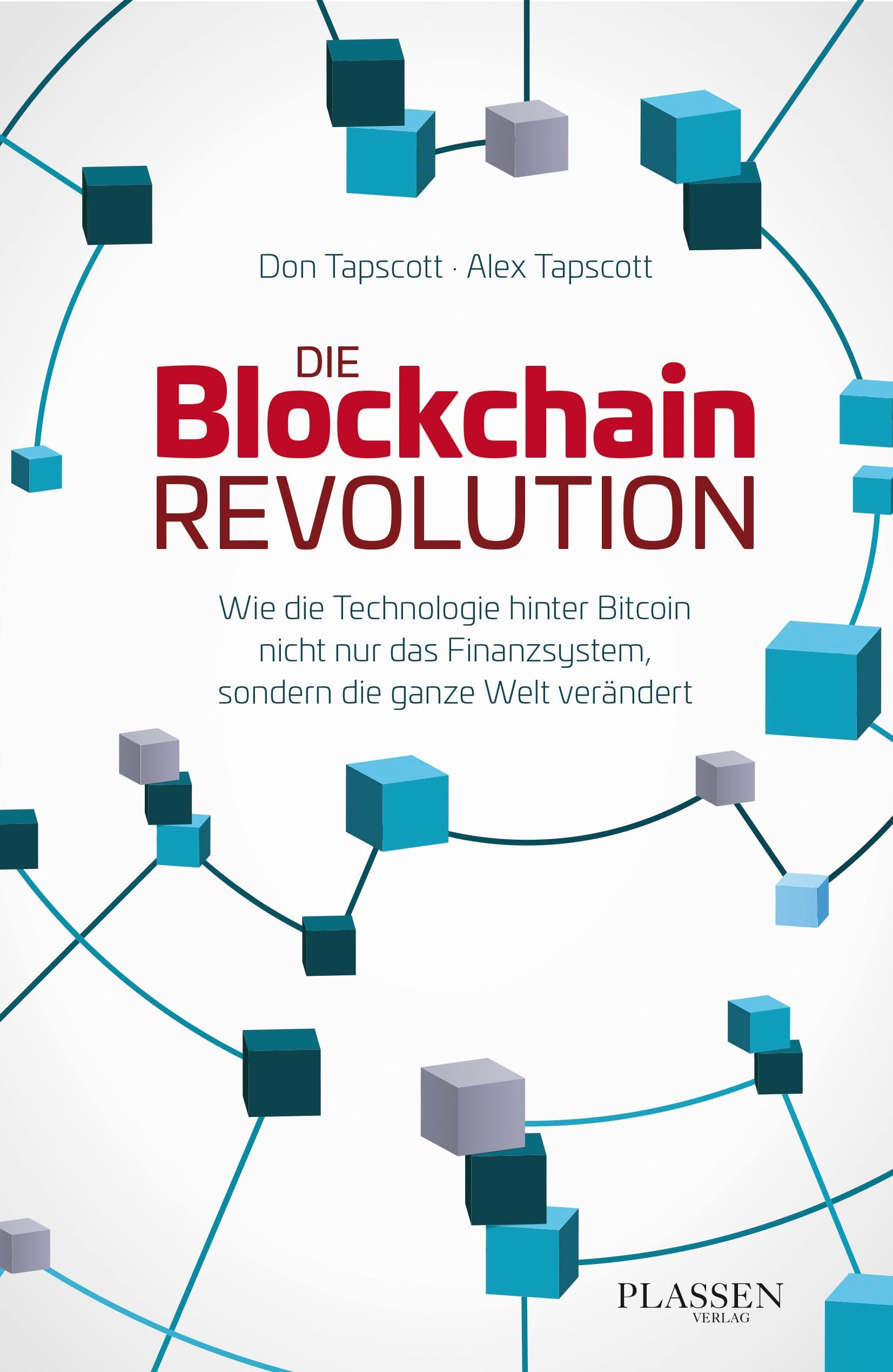 Die Blockchain-Revolution: Wie die Technologie hinter Bitcoin nicht nur das  Finanzsystem, sondern die ganze Welt verändert : Tapscott, Don, Tapscott,  Alex, Pyka, Petra: Amazon.pl: Książki