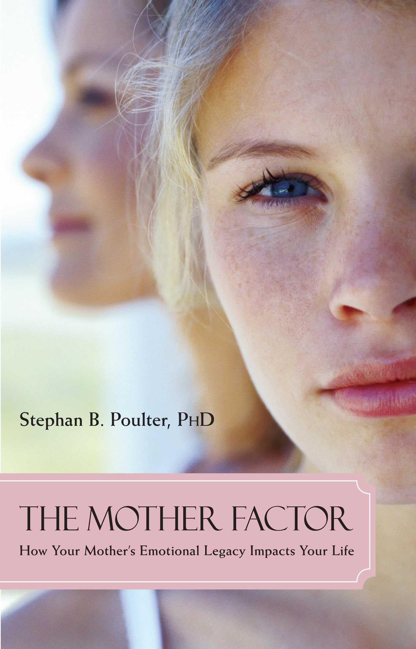 The Mother Factor: How Your Mother's Emotiona- paperback, Poulter, 9781591026075