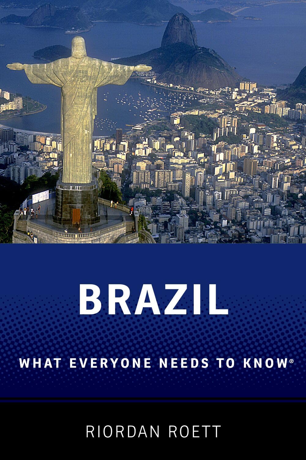 Brazil: What Everyone Need To Know® (What Everyone Needs To Know)
