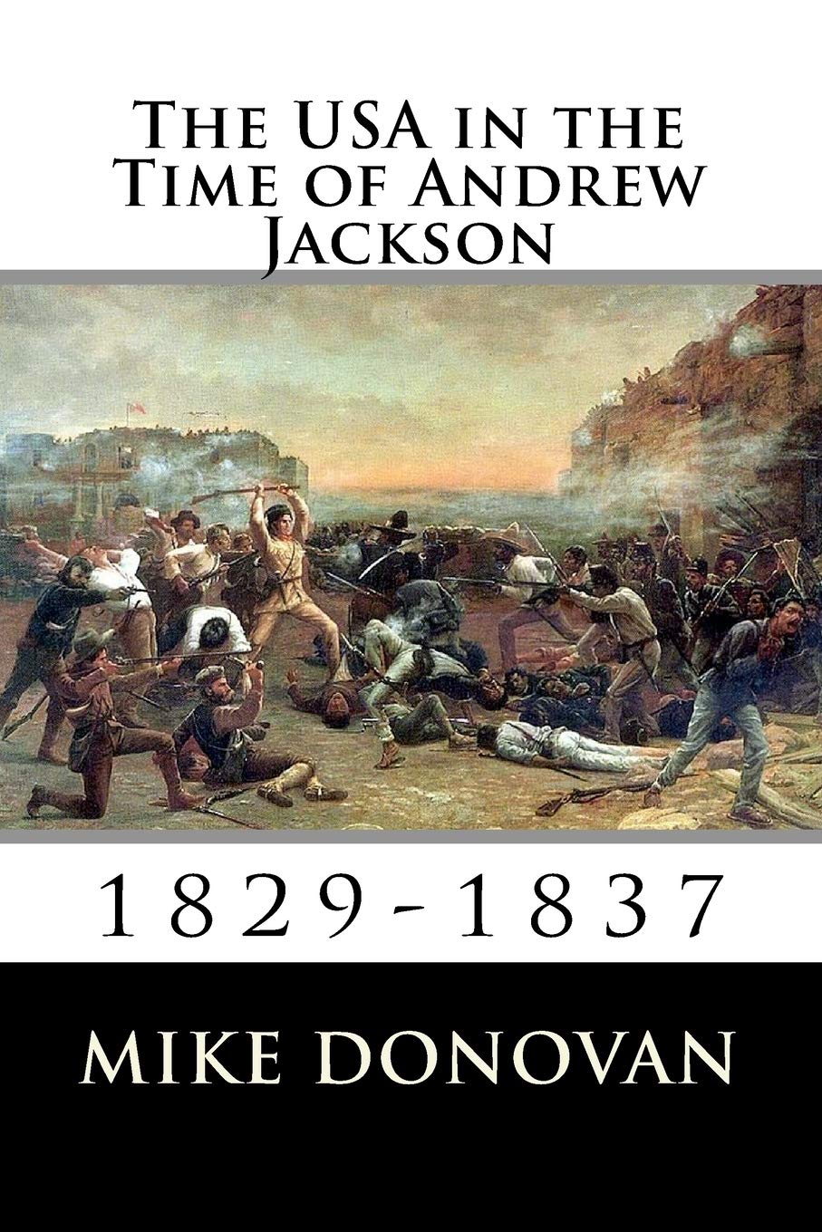The USA in the Time of Andrew Jackson: 1829-1837