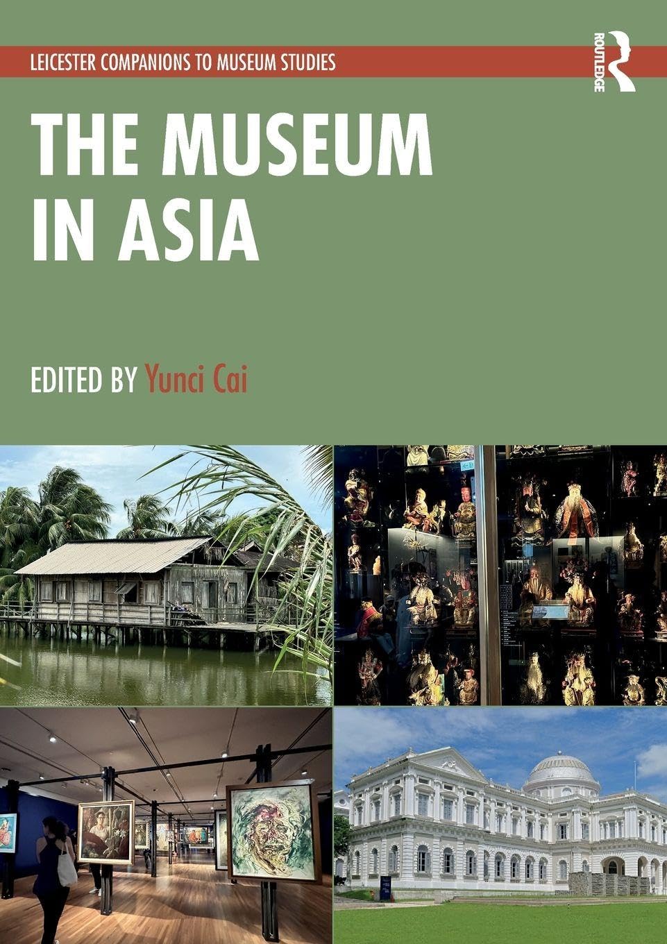 The Museum in Asia (Leicester Readers in Museum Studies)