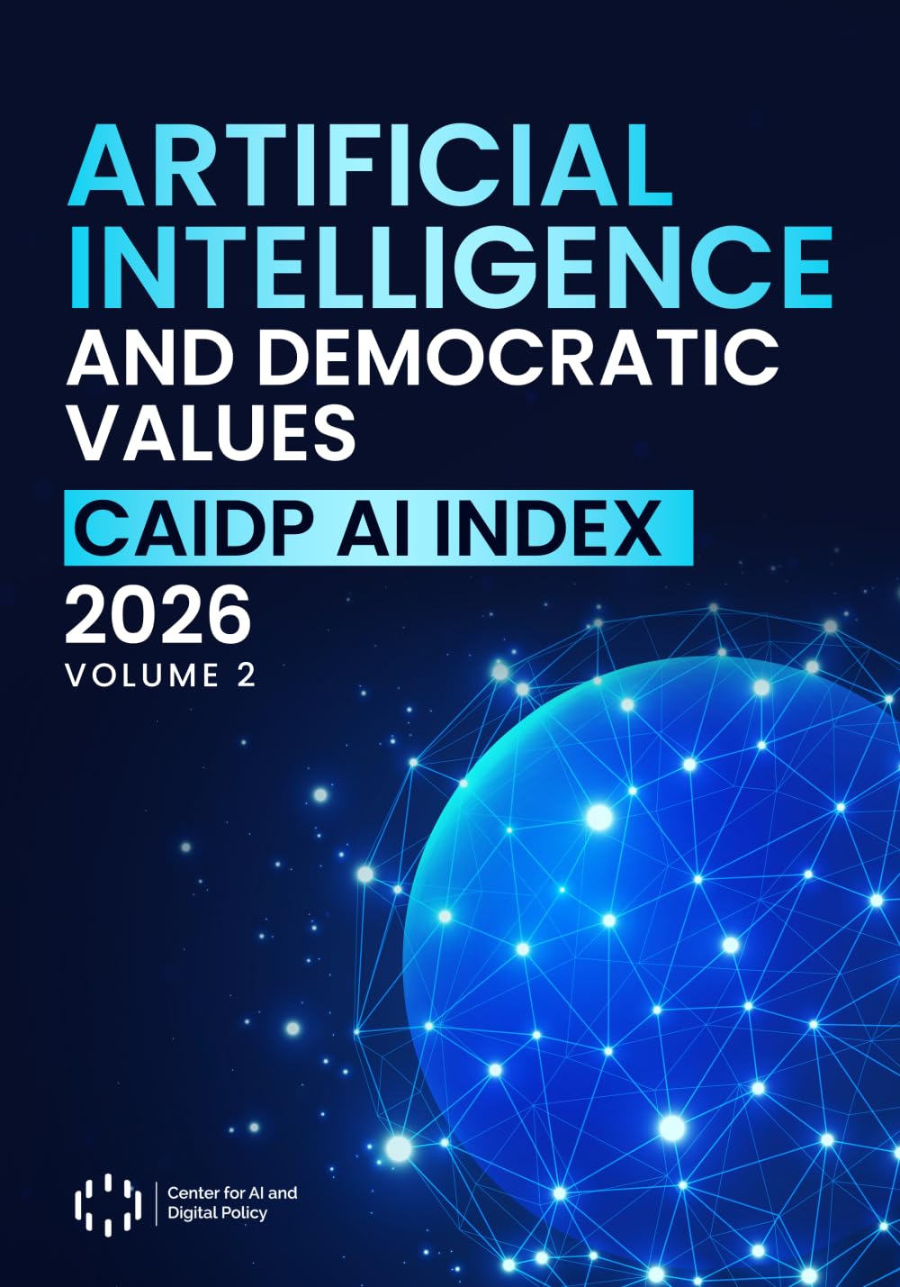 Artificial Intelligence and Democratic Values: CAIDP AI Index 2026, Volume 2