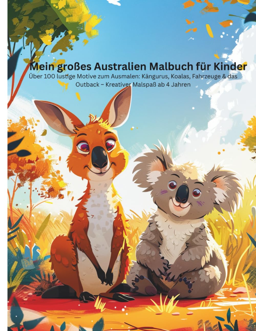 Mein großes Australien Malbuch für Kinder: Über 100 lustige Motive zum Ausmalen: Kängurus, Koalas, Fahrzeuge & das Outback – Kreativer Malspaß ab 4 Jahren