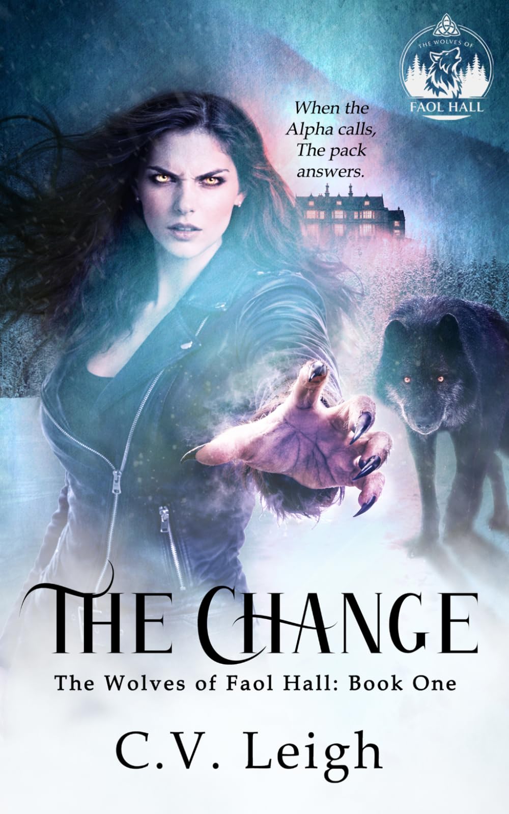 The Change: The Wolves of Faol Hall, Book One: 1