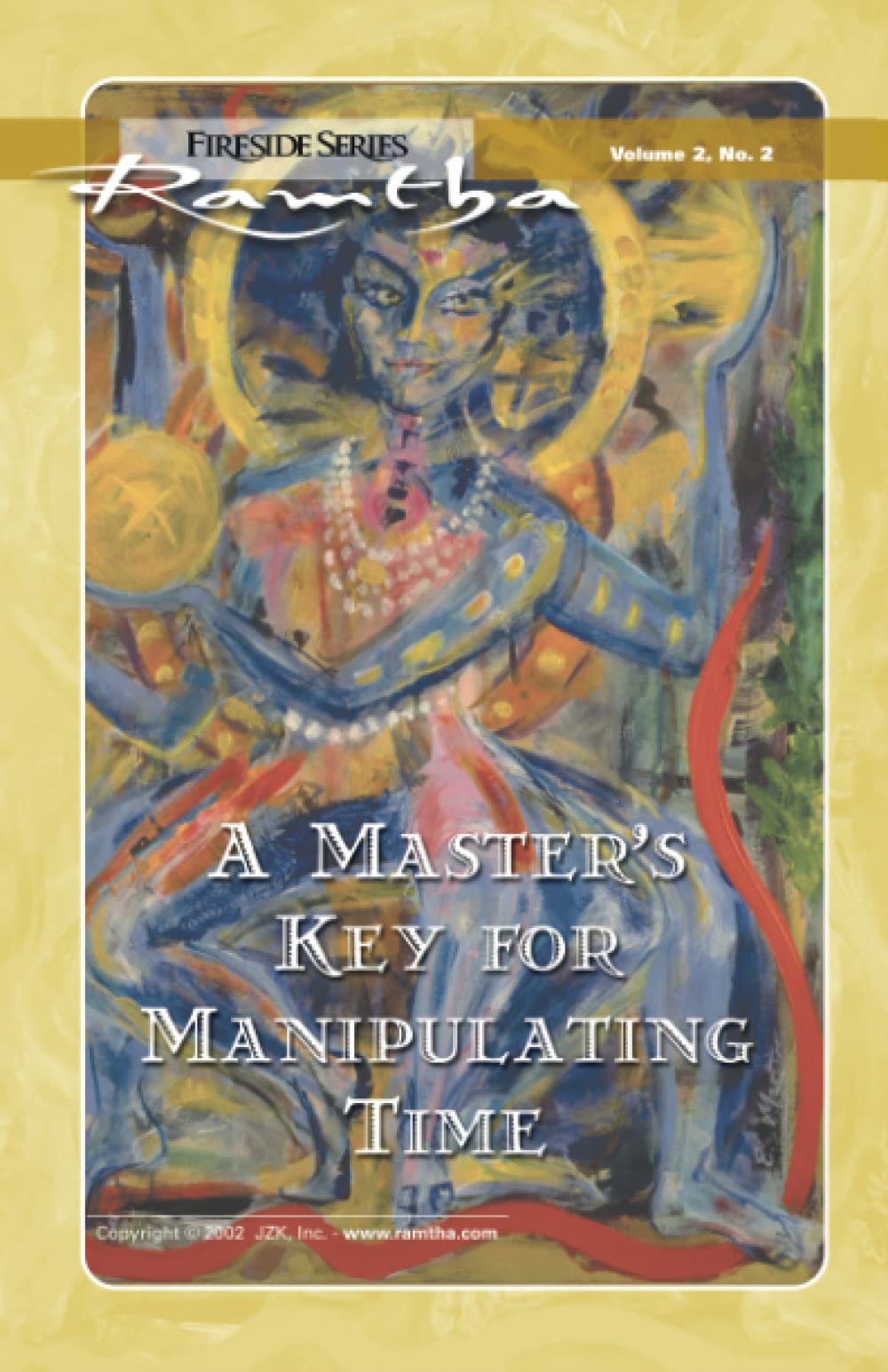 A Master's Key For Manipulating Time: Fireside Series Volume 2 Number 2 (Ramtha Fireside Series)