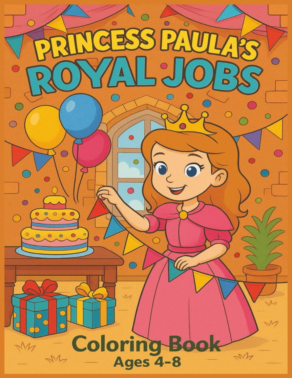 PRINCESS PAULA'S ROYAL JOBS: 50 Fun & Imaginative Coloring Pages for Kids Ages 4–8
