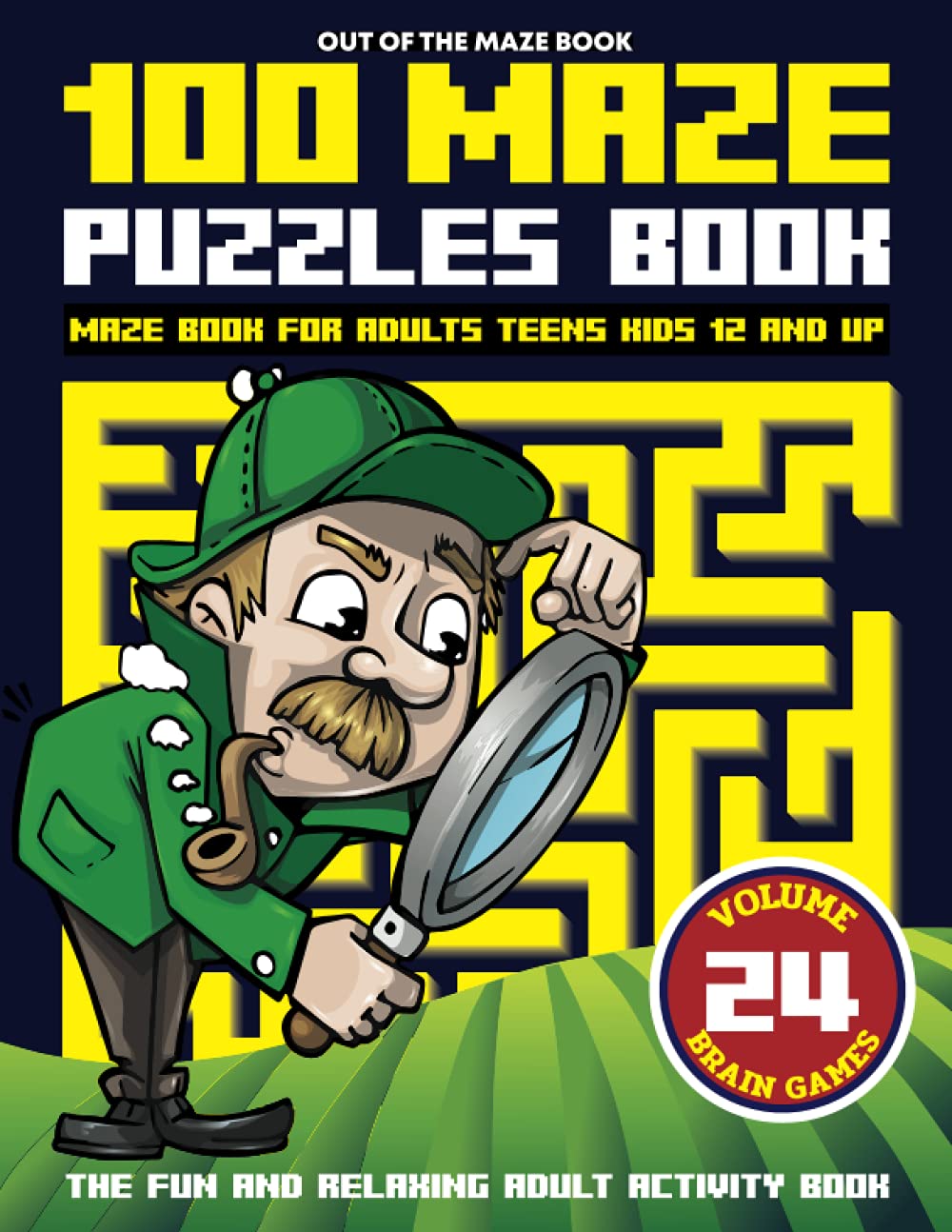 Maze Puzzles Book: 100+ Out Of The Maze Book Ultimate Challenging Puzzle Games Book, Maze for Adults, Teens, Kids 12 and Up, Brain Challenge Mazes ... Memory Maze Puzzles Book with Solutions