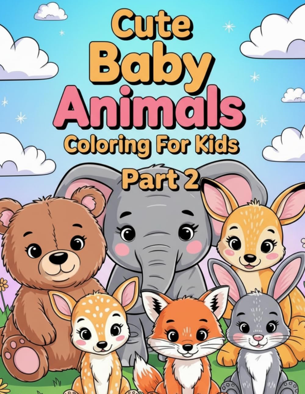 Cute Baby Animals Coloring Book Part 2: 30 Adorable Illustrations to Color, Perfect for Kids (Animals to Color)