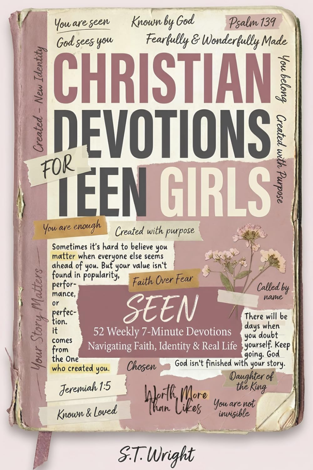 SEEN: Christian Devotions for Teen Girls: A Weekly Devotional — 52 Seven-Minute Devotions for Teen Girls Navigating Faith, Identity & Real Life (Seen, Known & Loved Series)
