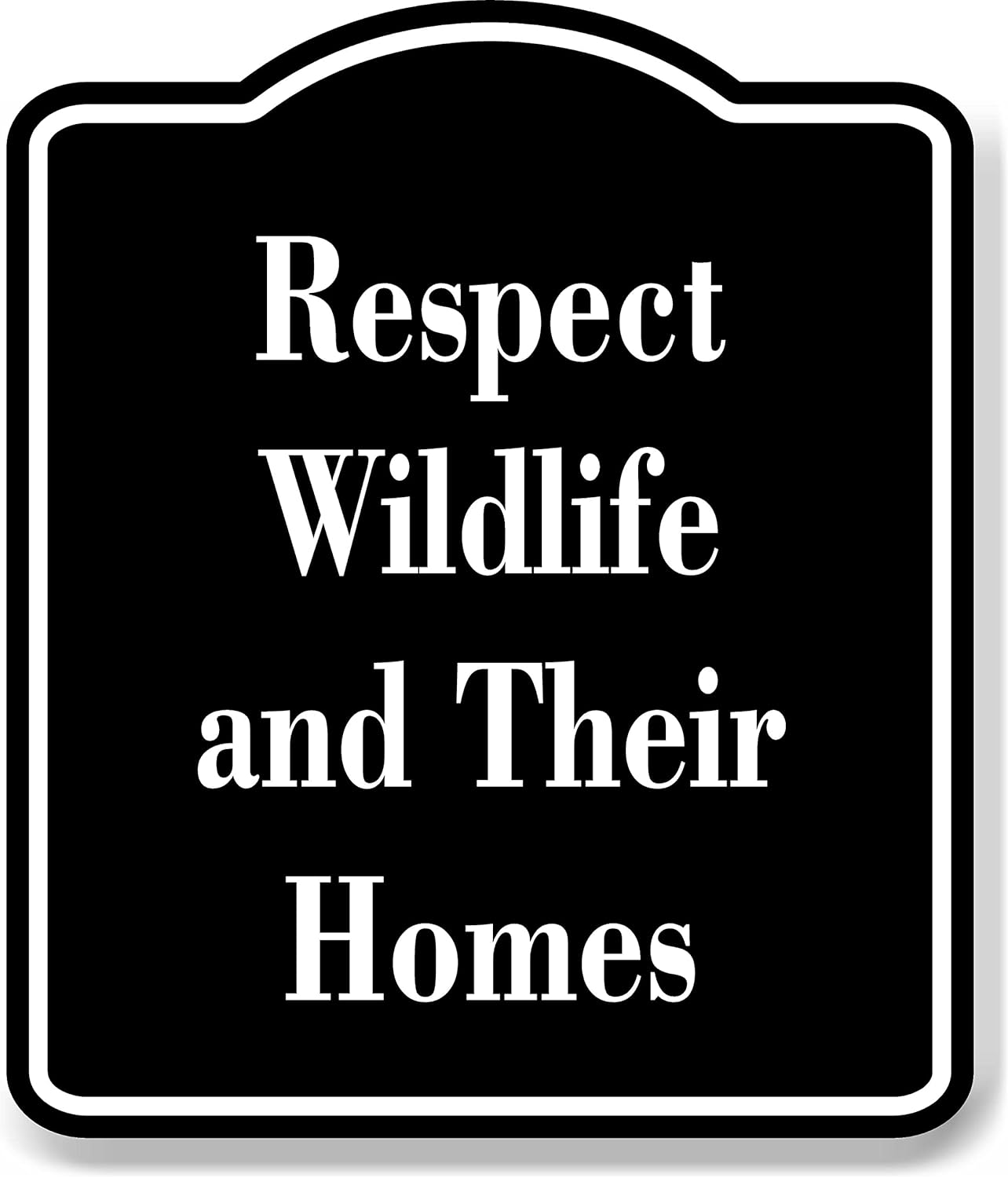 Respect Wildlife and Their Homes Fishing BLACK Aluminum Composite Sign, 15"x18"
