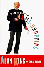 NAME - DROPPING: The Life and Lies of Alan King