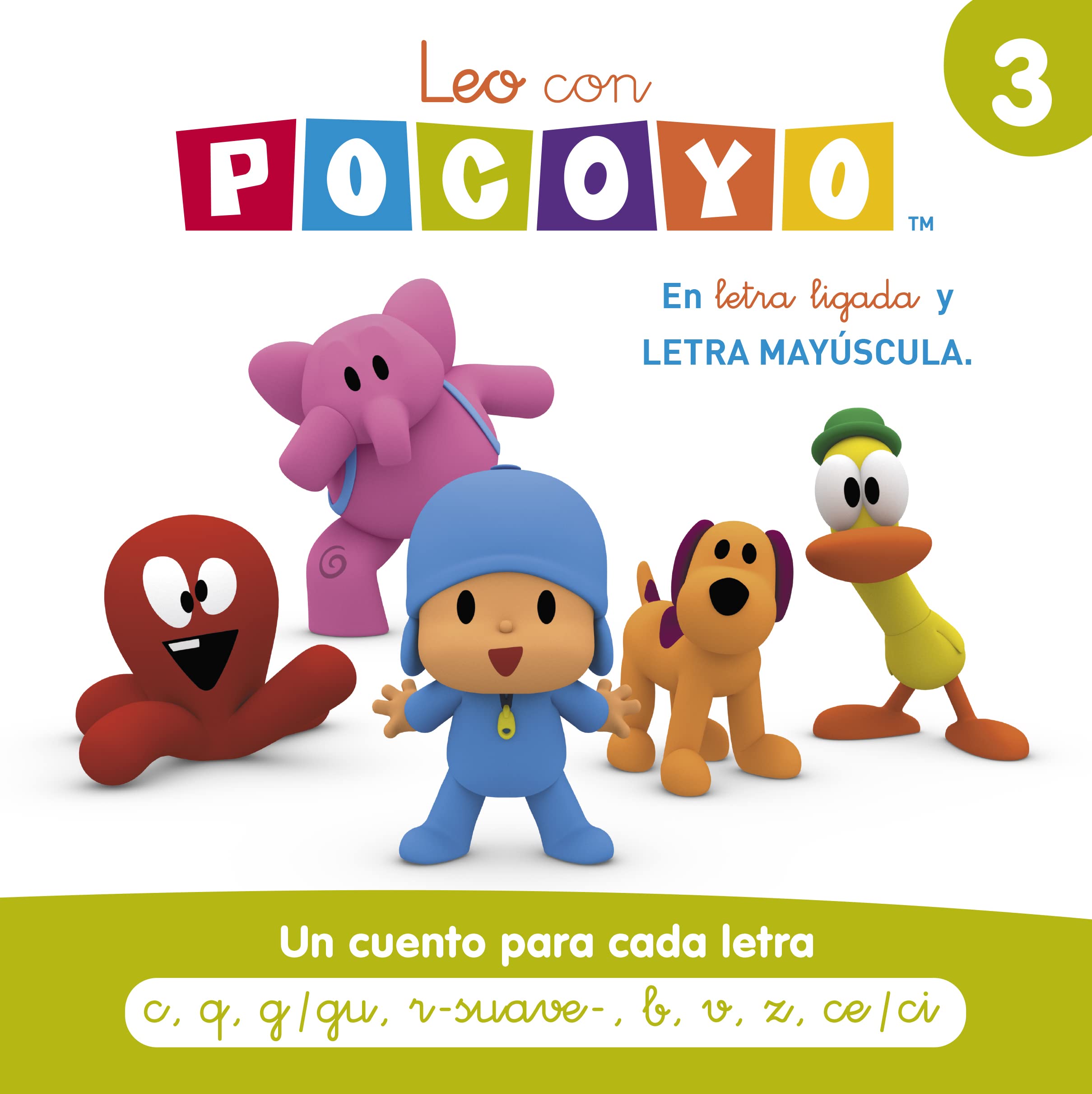 Pocoyó. Lectoescritura - Leo con Pocoyó. Un cuento para cada letra: c, q, g/gu, r-suave-, b, v, z, ce/ci: En letra ligada y LETRA MAYÚSCULA