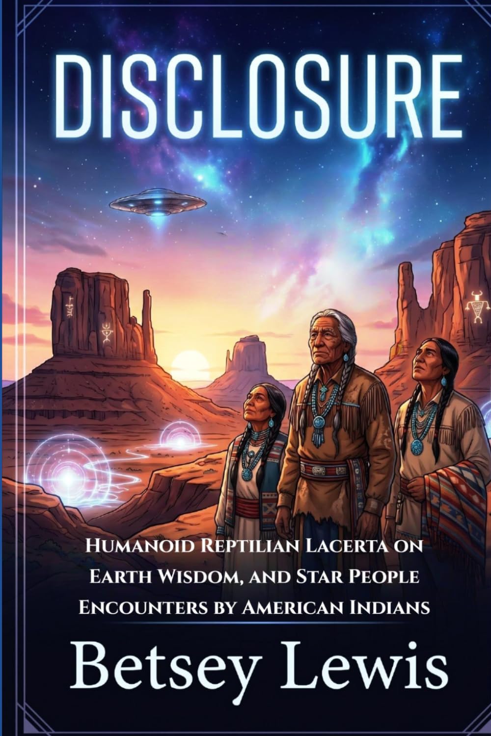 Disclosure: Humanoid Reptilian Lacerta on Earth Wisdom, and Star People Encounters by American Indians