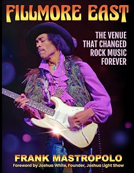 Fillmore East The Venue That Changed Rock Music Forever