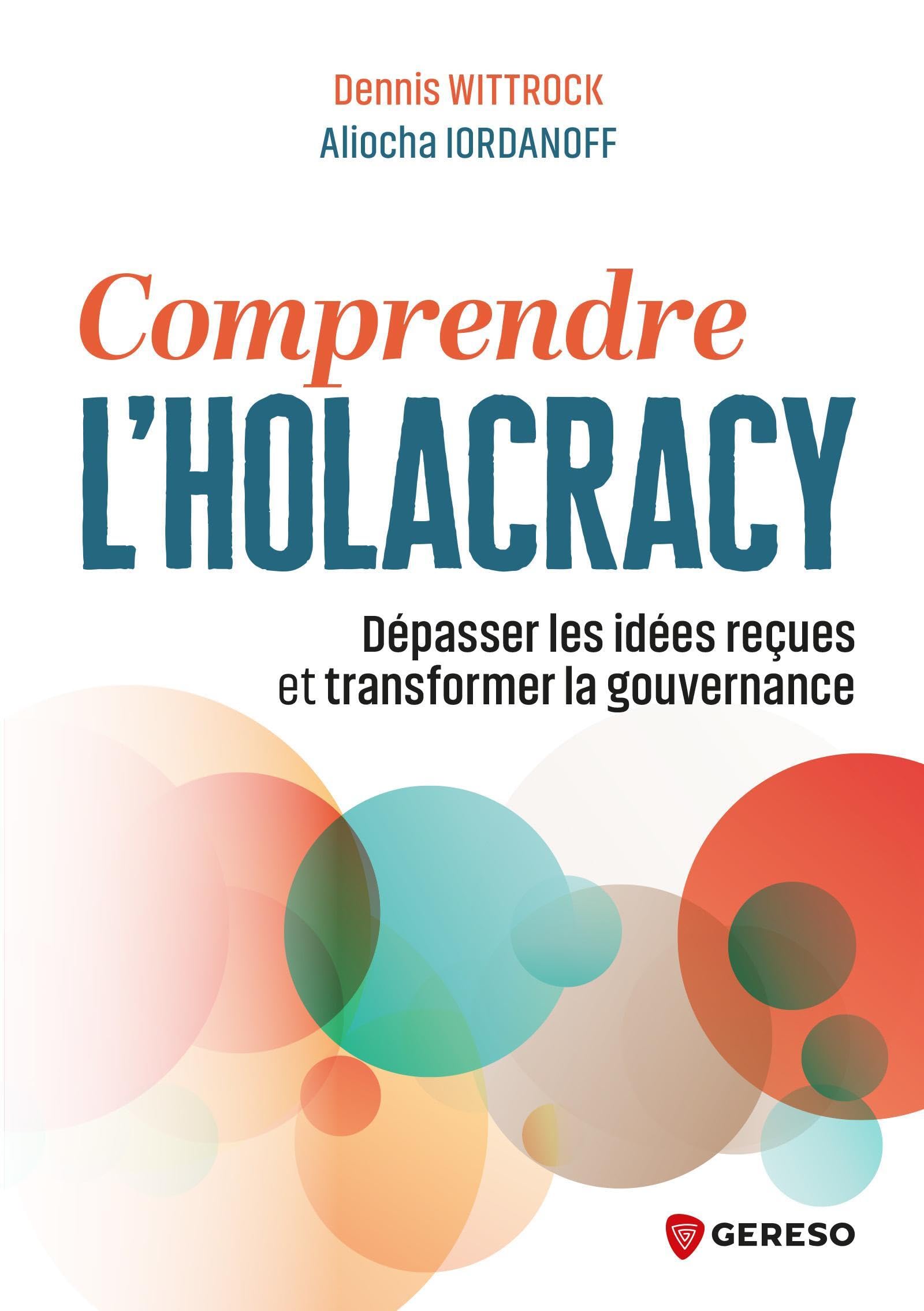 Comprendre l'Holacracy: Dépasser les idées reçues et transformer la gouvernance