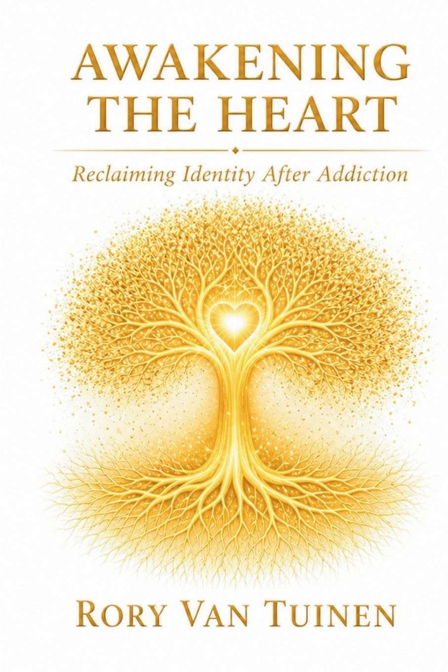 Awakening The Heart: Reclaiming Identity After Addiction