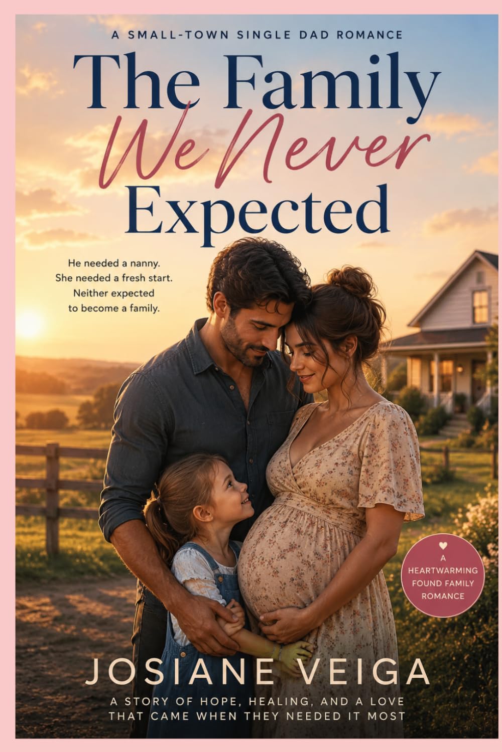 The Family We Never Expected: A Small-Town Single Dad Romance