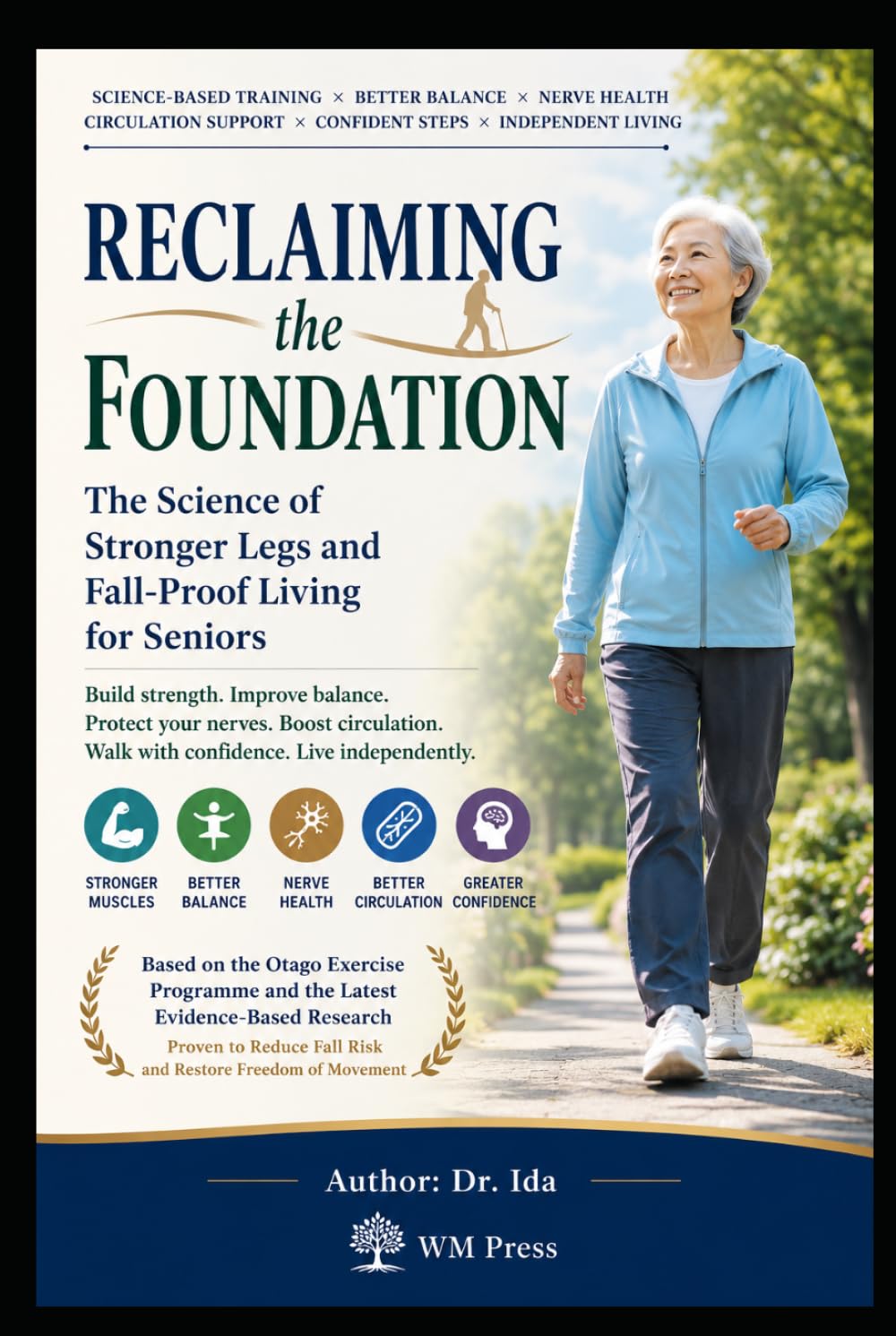 Reclaiming the Foundation The Science of Stronger Legs and Fall-Proof Living for Seniors