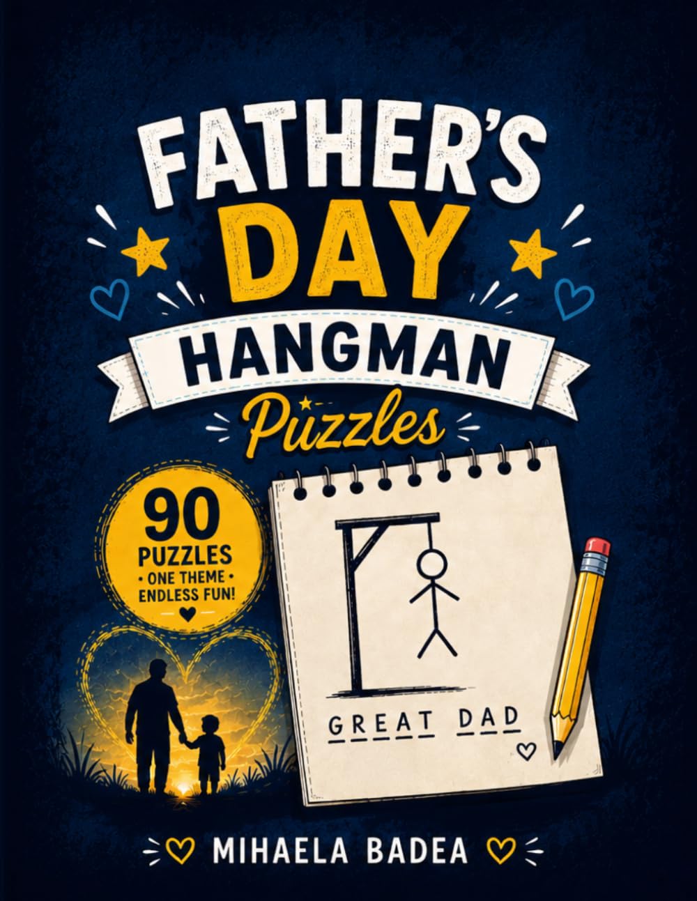 Father’s Day Hangman Puzzle Book: Guess the Word and Celebrate Dad with Fun and Love