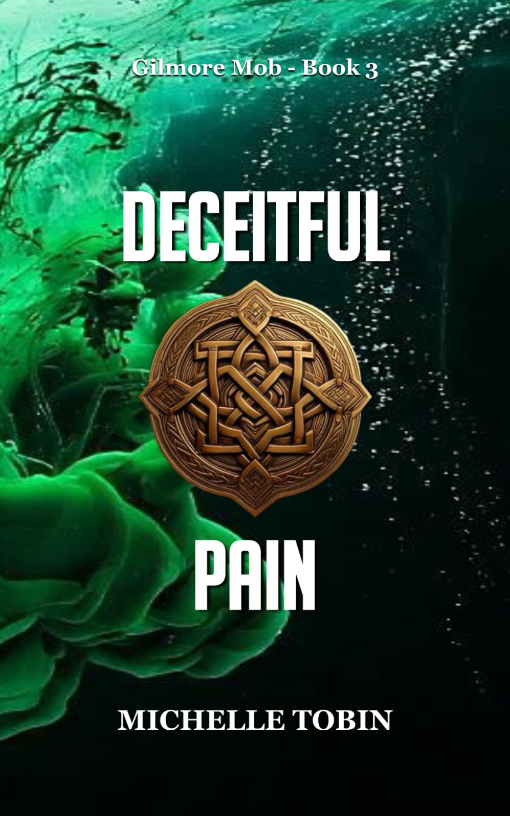DECEITFUL PAIN (Gilmore Mob - Book 3)