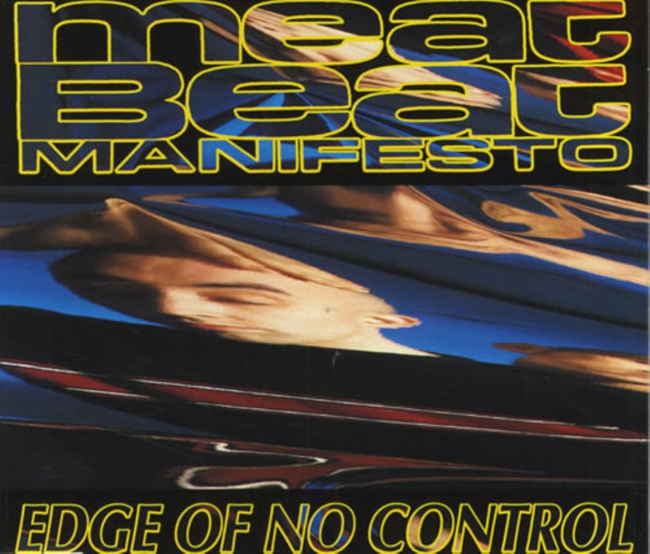 Meat Beat Manifesto Edge Of No Control Music