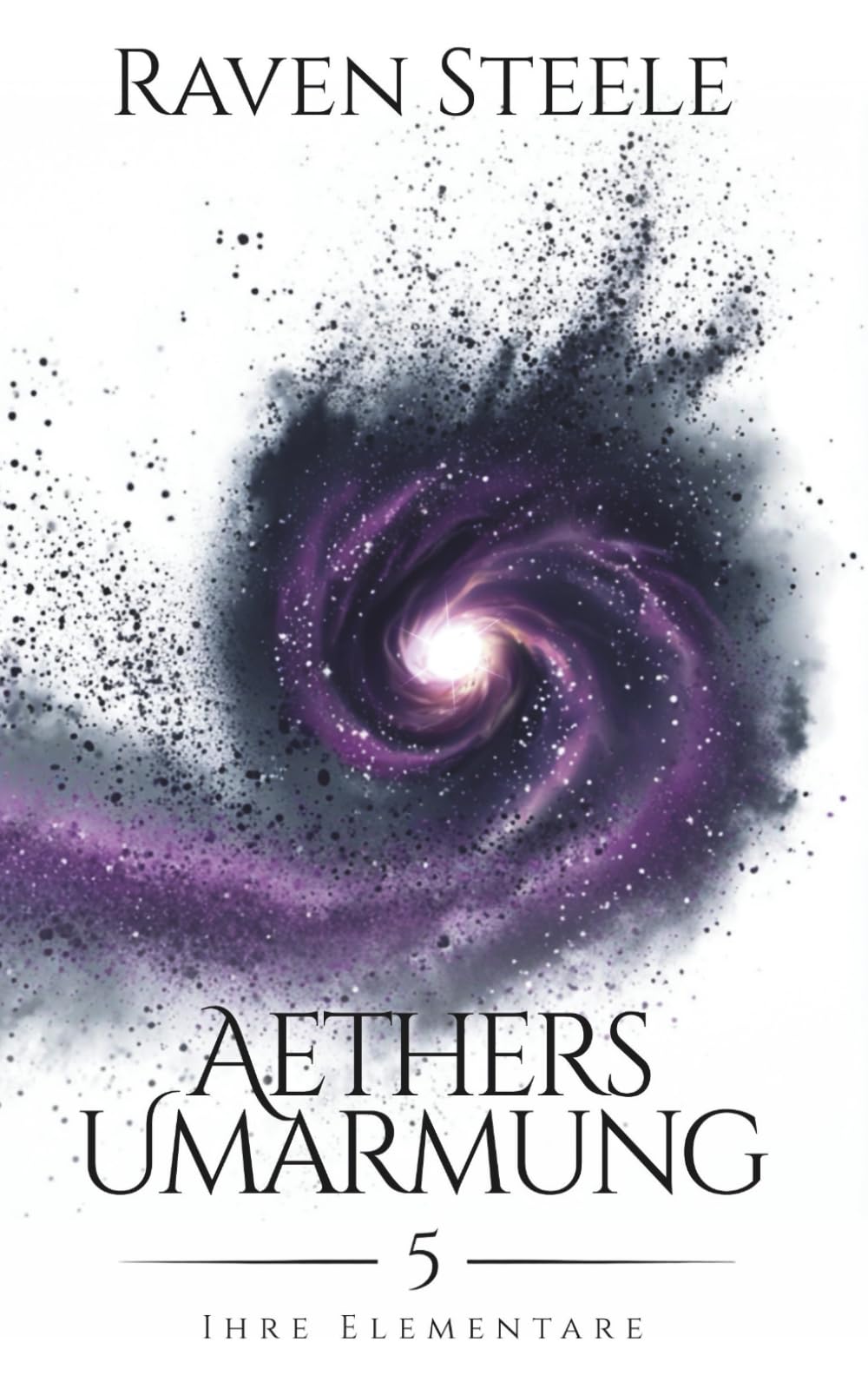 Aethers Umarmung: Ein romantischer Fantasyroman (Ihre Elementare)
