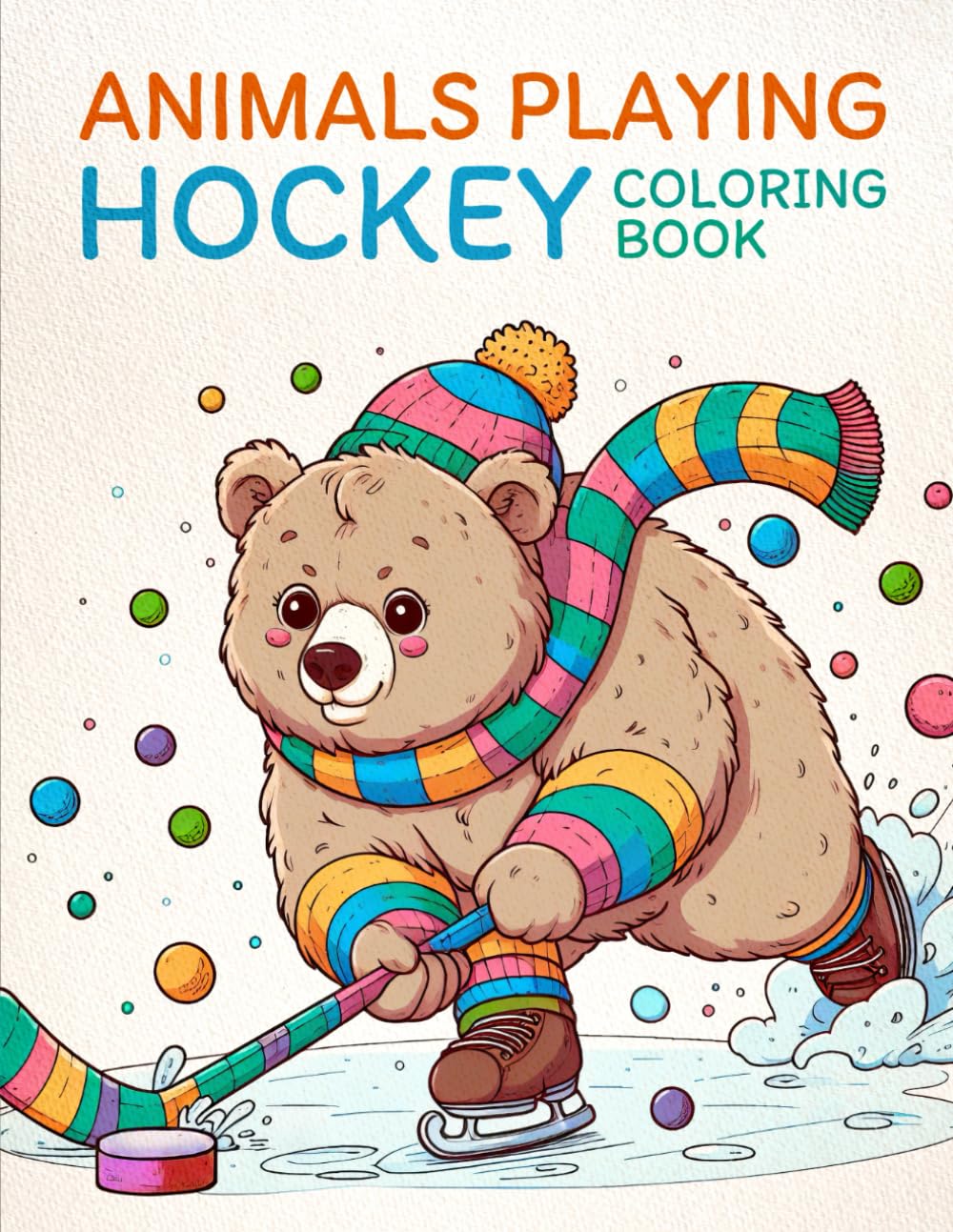 Animals Playing Hockey Coloring Book: 30 Simple and Easy Ice Hockey Illustrations for Children! (Ice Hockey Books for Kids)