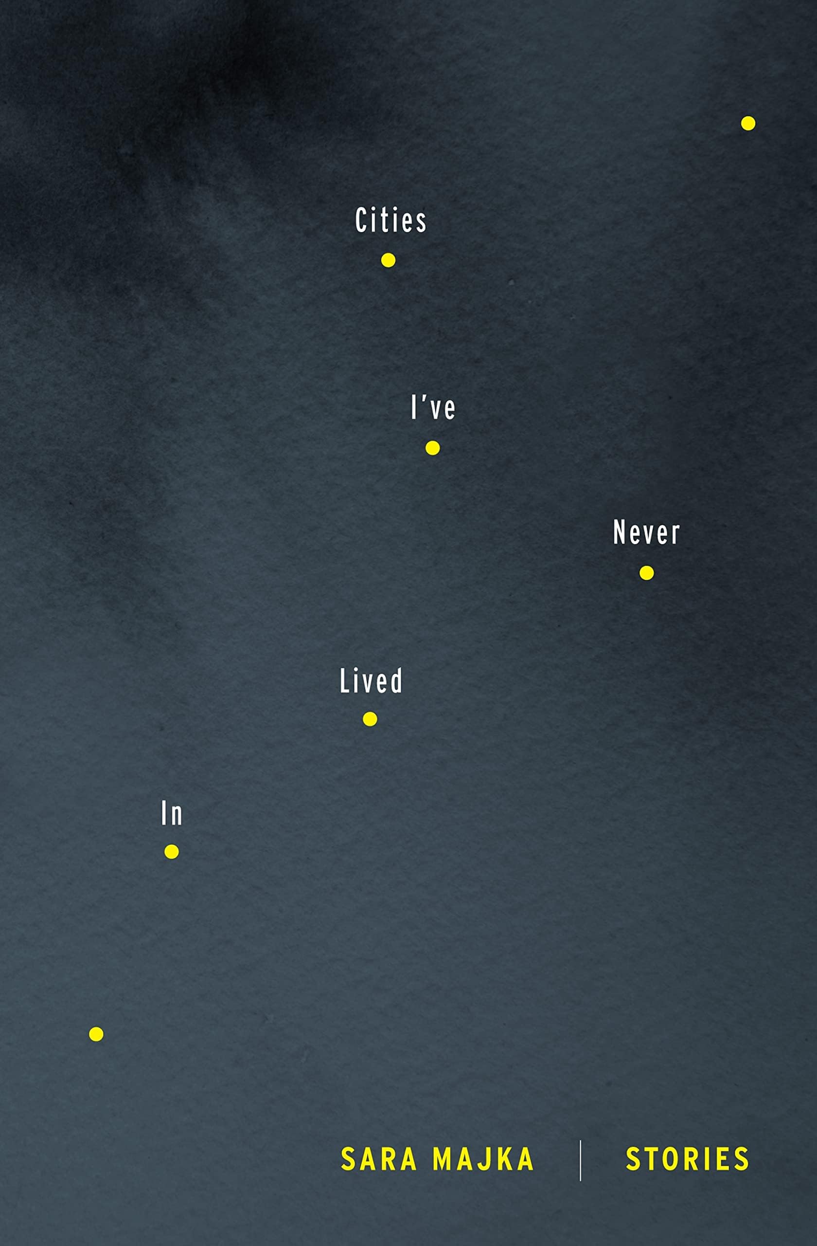 Cities I've Never Lived In: Stories