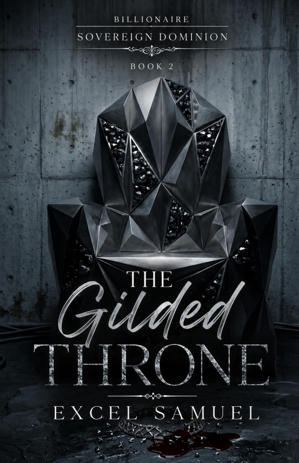 THE GILDED THRONE: (The Billionaire Sovereign Dominion: Book Two)