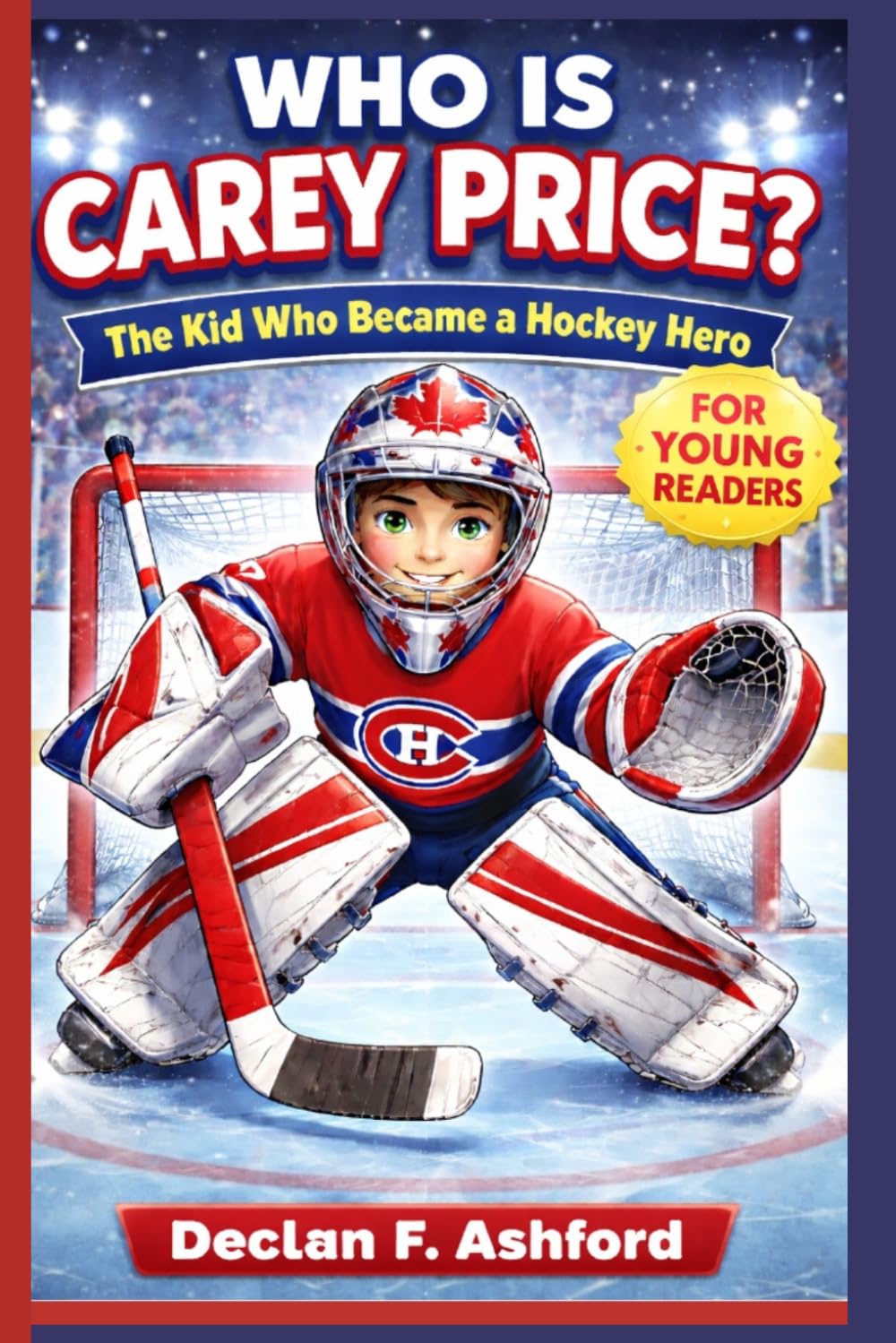 WHO IS CAREY PRICE?: The Kid Who Became a Hockey Hero