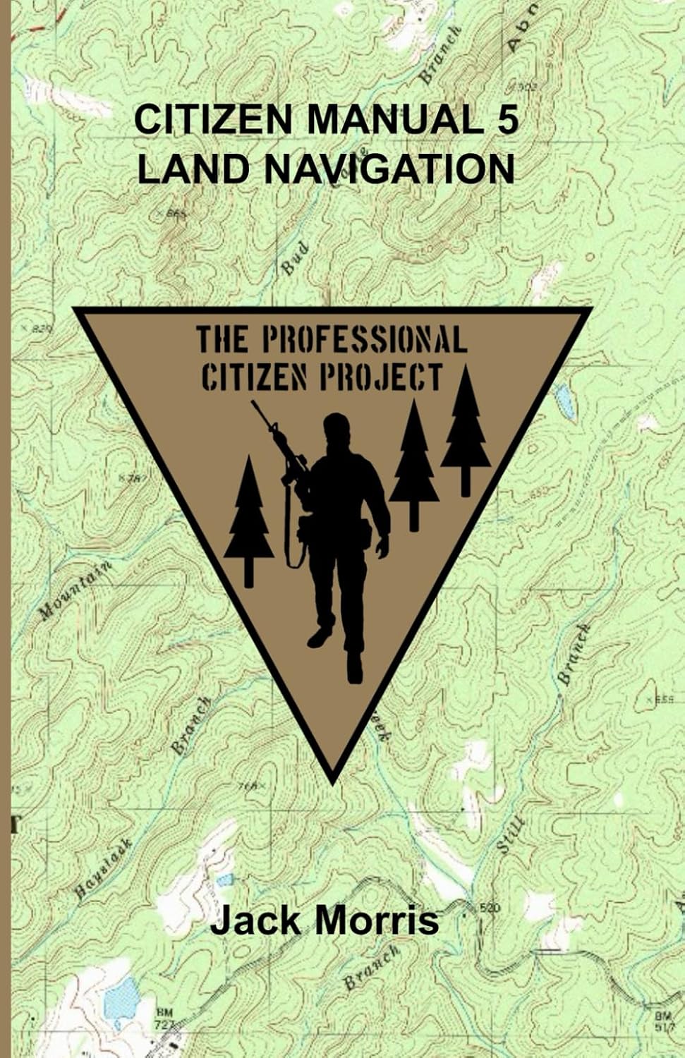 Citizen Manual 5 Land Navigation (The Professional Citizen Project)      Paperback – August 10, 2024