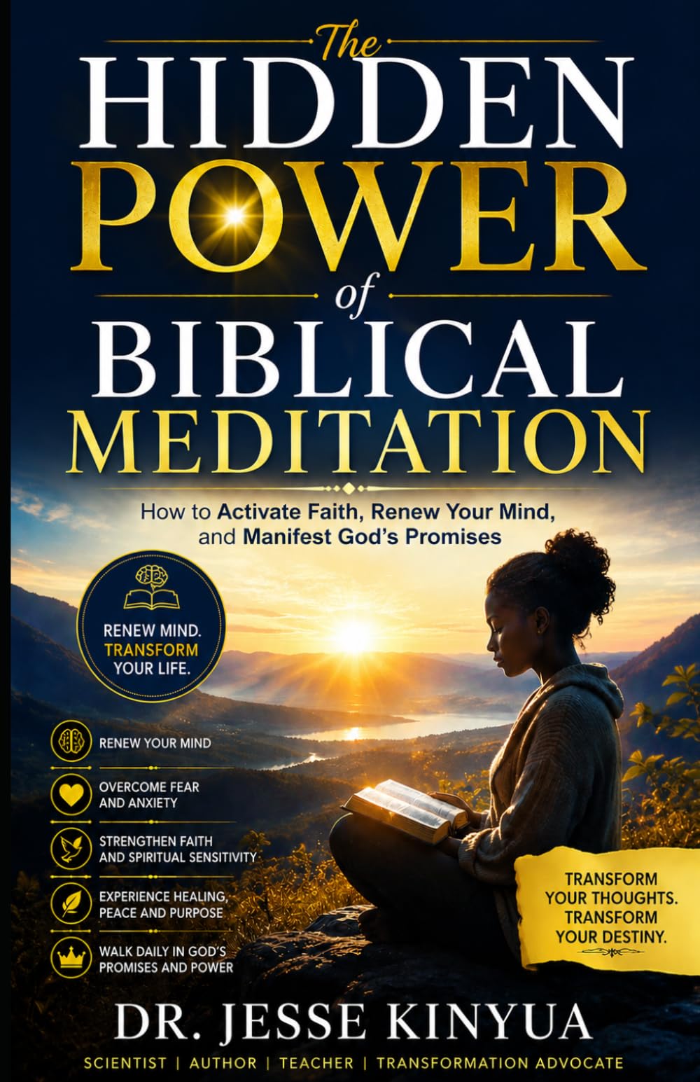 The Hidden Power of Biblical Meditation: How to Activate Faith, Renew Your Mind, and Manifest God’s Promises