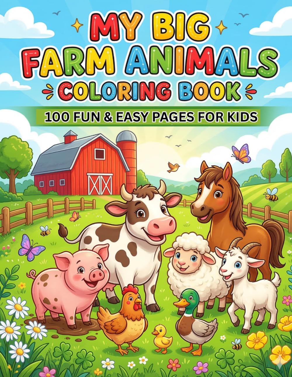 Farm Animals Coloring Book for Kids: Fun and Easy Barnyard Animal Pages for Toddlers and Preschool Children Ages 3 to 7: Fun and Easy Coloring Pages ... for Toddlers and Preschool Kids Ages 3 to 7