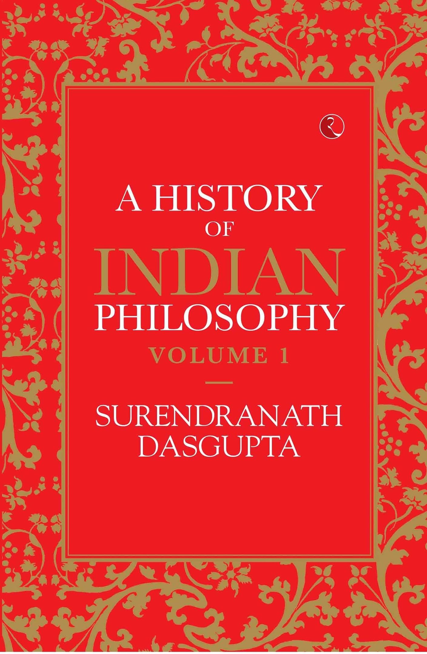A History of Indian Philosophy: Vol one
