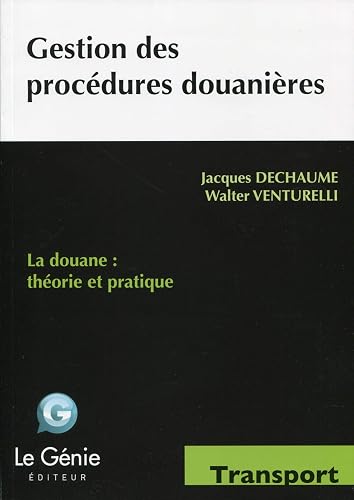 Gestion des procédures douanières : La douane - Théorie et pratique