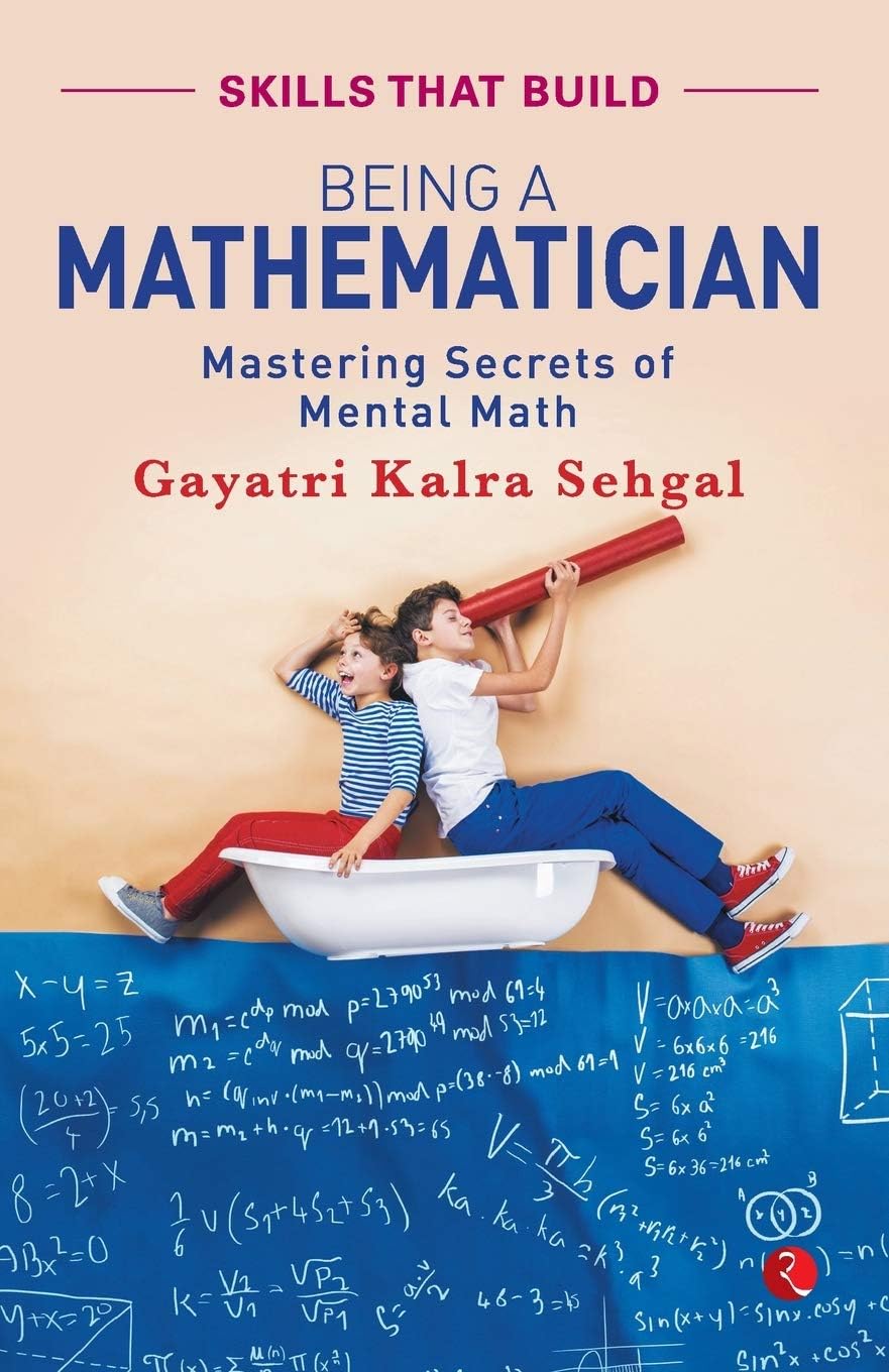 Rupa Publications Being A Mathematician: Mastering Secrets of Mental Math