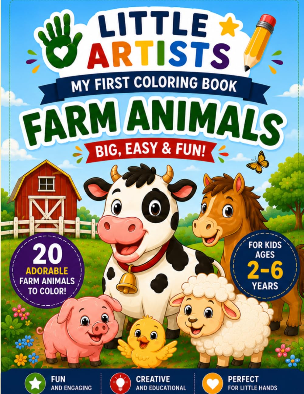 Little Artists: My First Coloring Book - Farm Animals: 20 Big, Easy & Fun Farm Animals Coloring Pages for Kids Ages 2-6