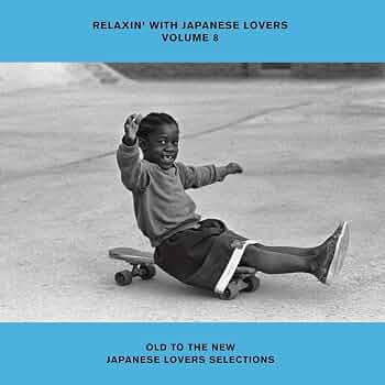 新品　relaxin' with japanese lovers レコードセット Amazon.co.jp: RELAXIN'WITH JAPANESE LOVERS VOLUME 8 OLD TO THE NEW