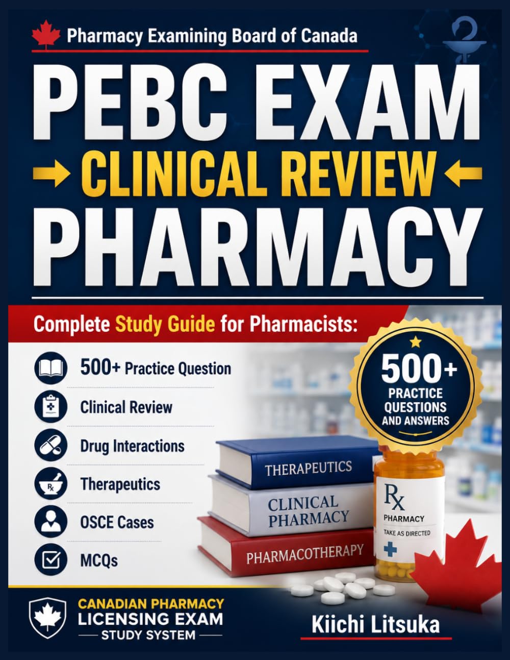PEBC EXAM → CLINICAL REVIEW → PHARMACY: Complete Study Guide for Pharmacists: with 500+ Practice Question, Clinical Review, Drug Interactions, ... Canadian Pharmacy Licensing Exam Study System