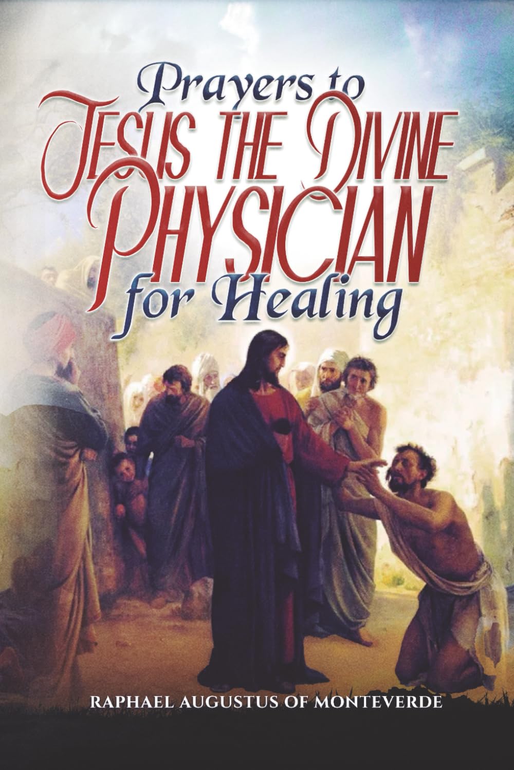 Prayers to Jesus the Divine Physician for Healing