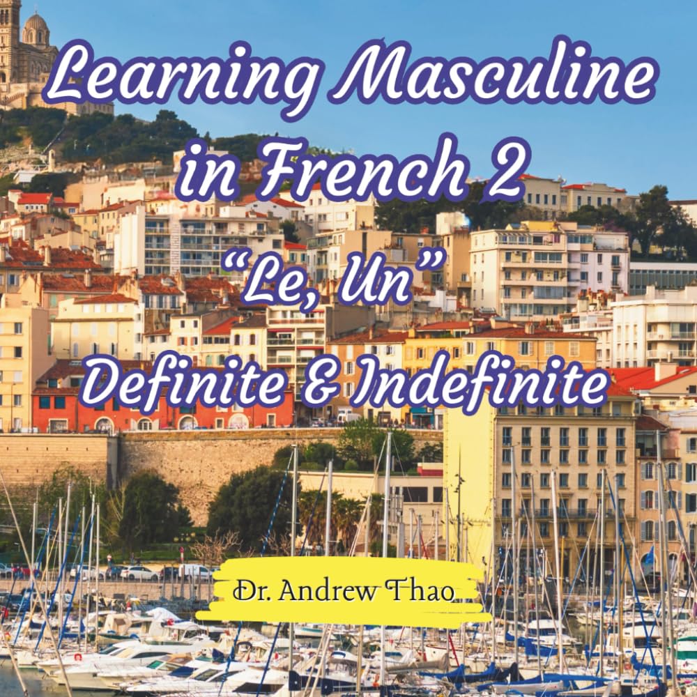 Learning Masculine in French 2: French articles "Le, Un" Definite and Indefinite